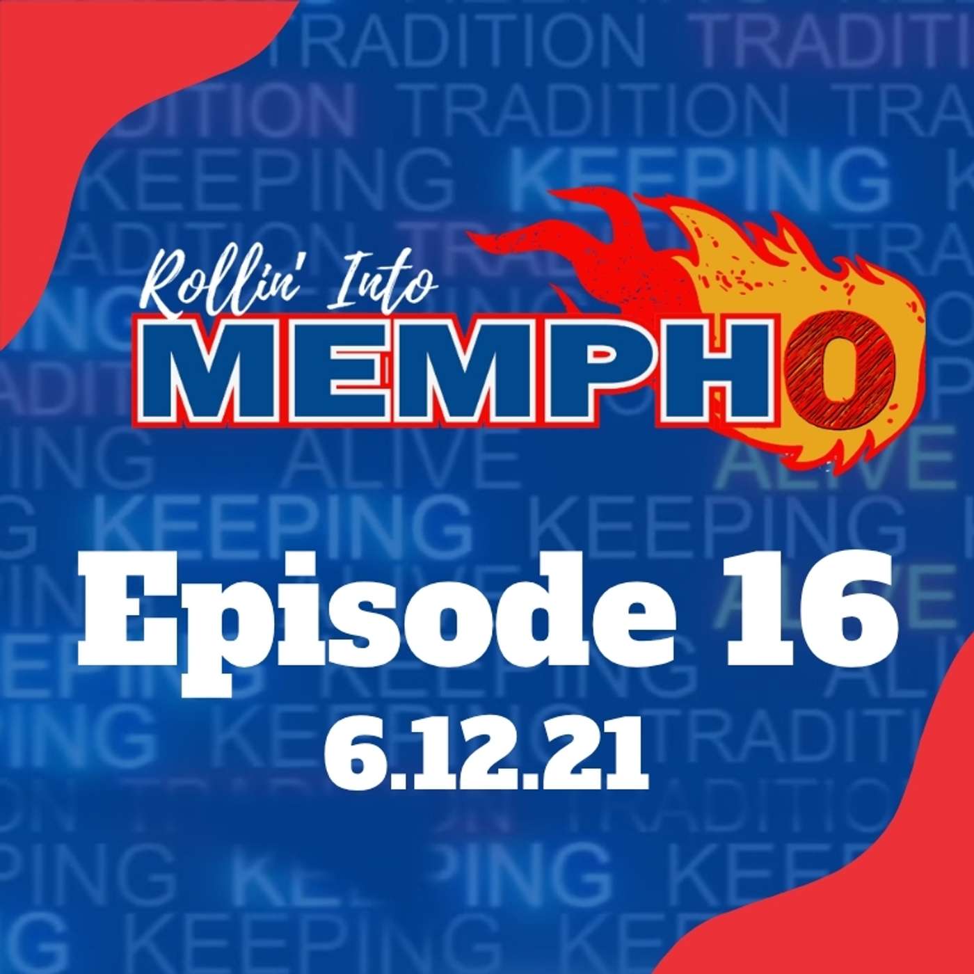 Rollin' Into Mempho Episode #16: 6/12/21 episode artwork