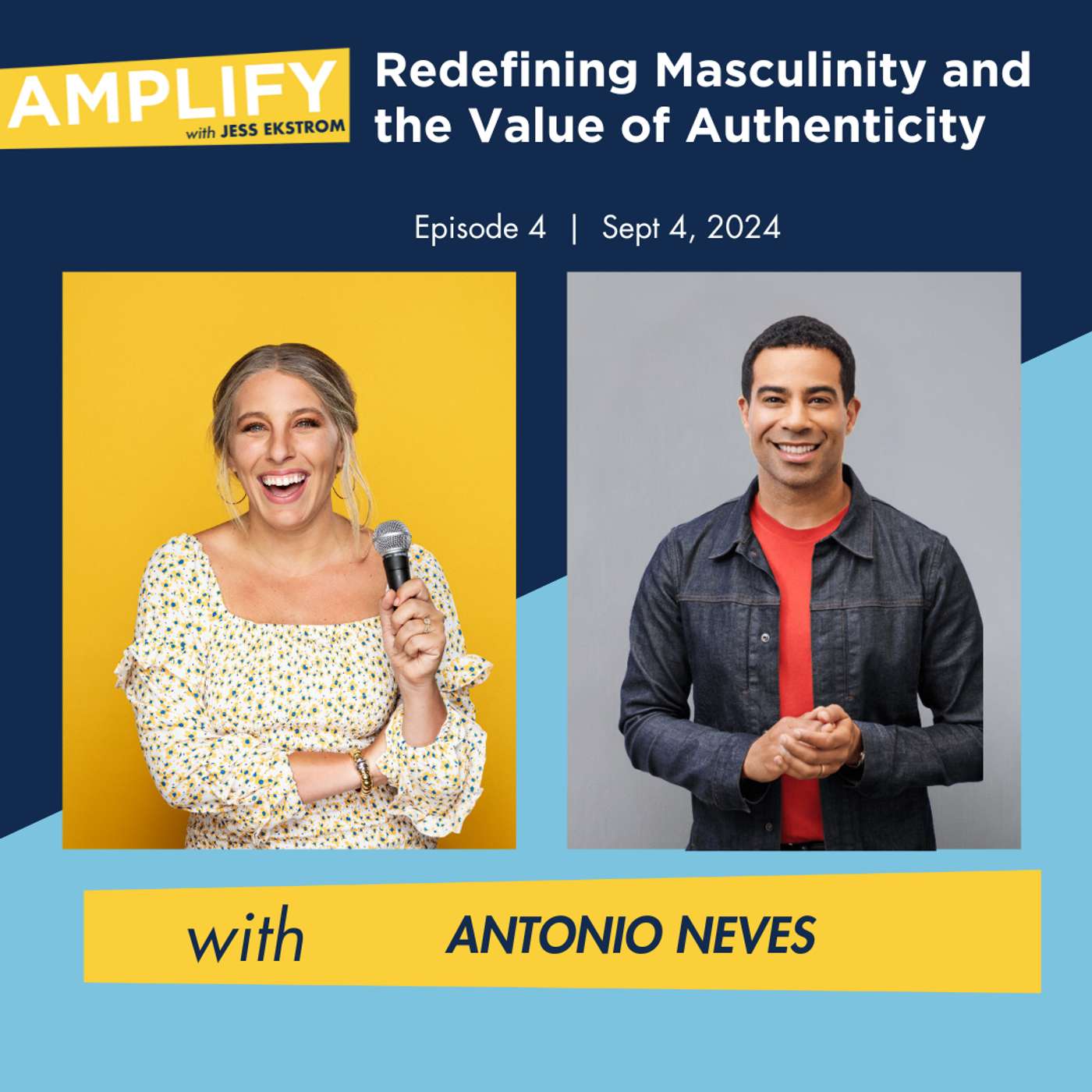 Redefining Masculinity, and the Power of Authenticity, with Antonio Neves