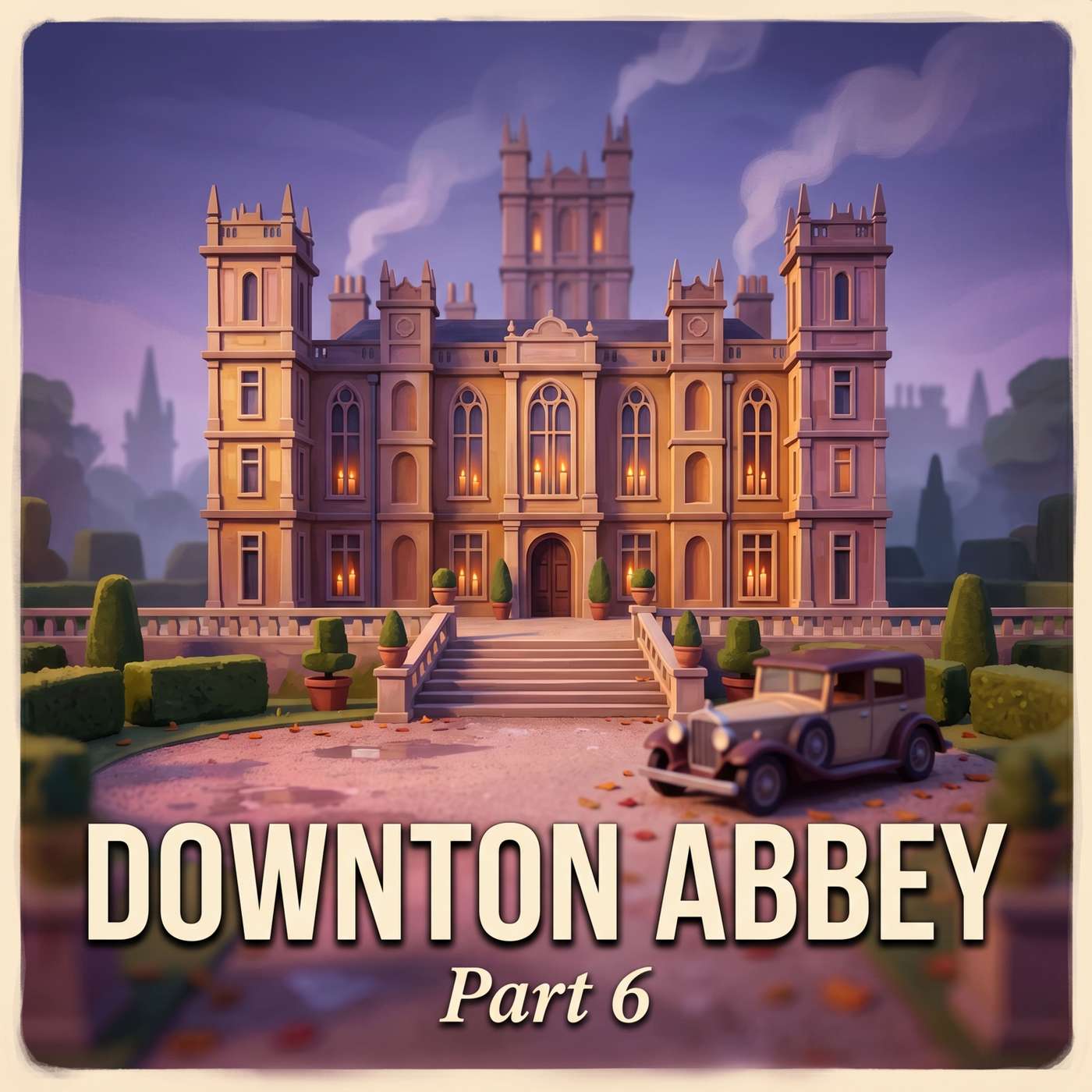 Downton Abbey – Part 6