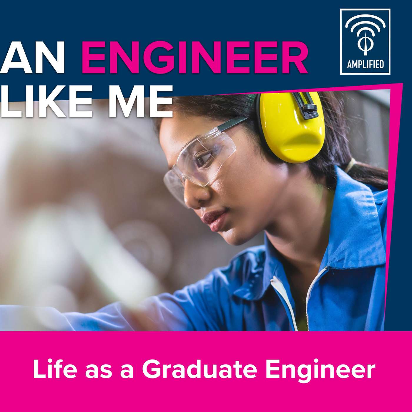 An Engineer Like Me: Life as a Graduate Engineer