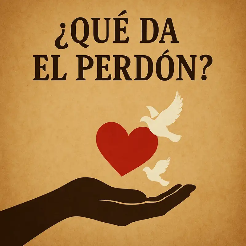¿Qué nos da el perdón? (De nuestro culto del 25/5/2025)