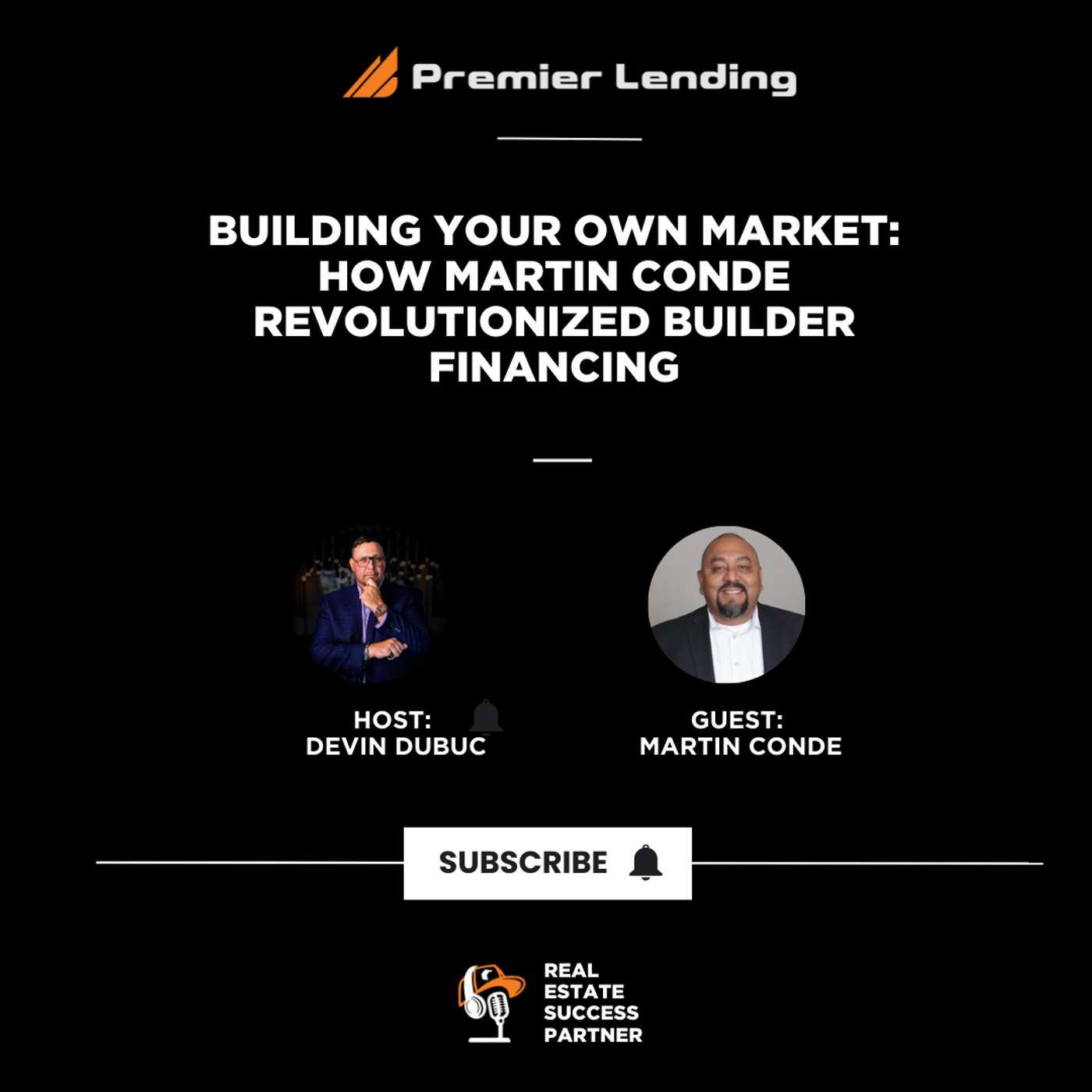 Building Your Own Market: How Martin Conde Revolutionized Builder Financing Building Your Own Market: How Martin Conde Revolutionized Builder Financing
