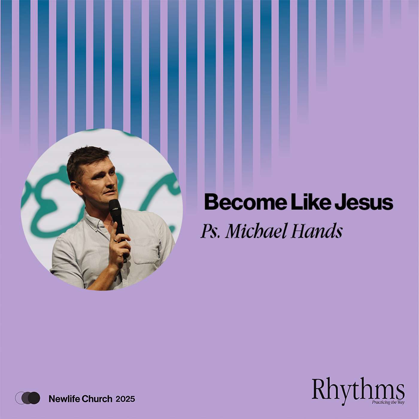 Rhythms: Become like Jesus || Rev. Michael Hands