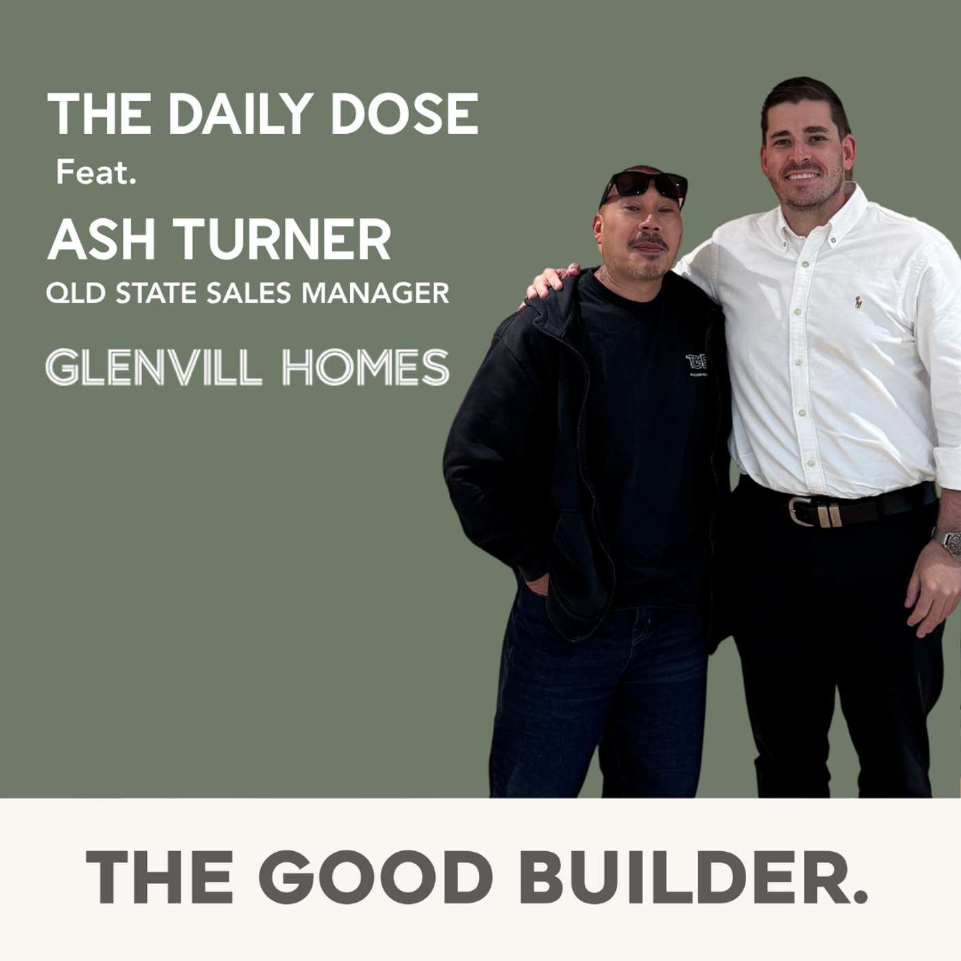 The Daily Dose #276 | The Quiet Builder: Trust, Standards, and the Art of Saying No with Ash from Glenvill Homes