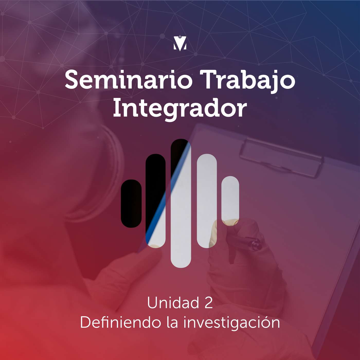 2 - SEMINARIO TRABAJO INTEGRADOR: Unidad 2 - Definiendo la investigación episode artwork
