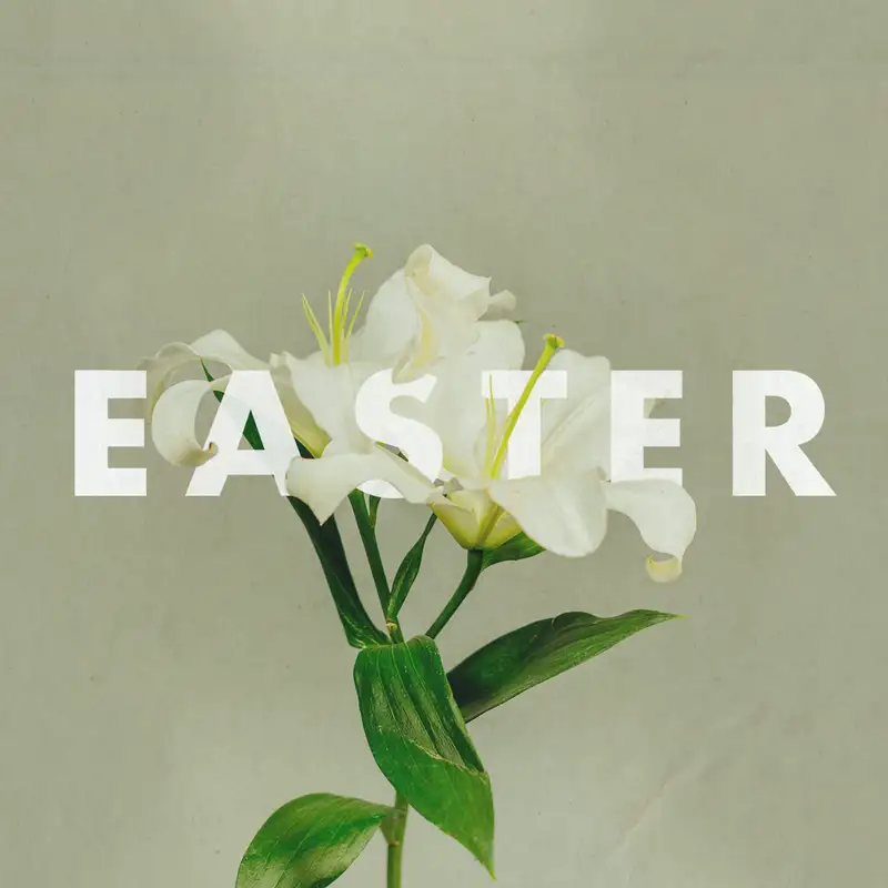Easter Sunday: The Resurrection and the Life with Rev. Terence Gray
