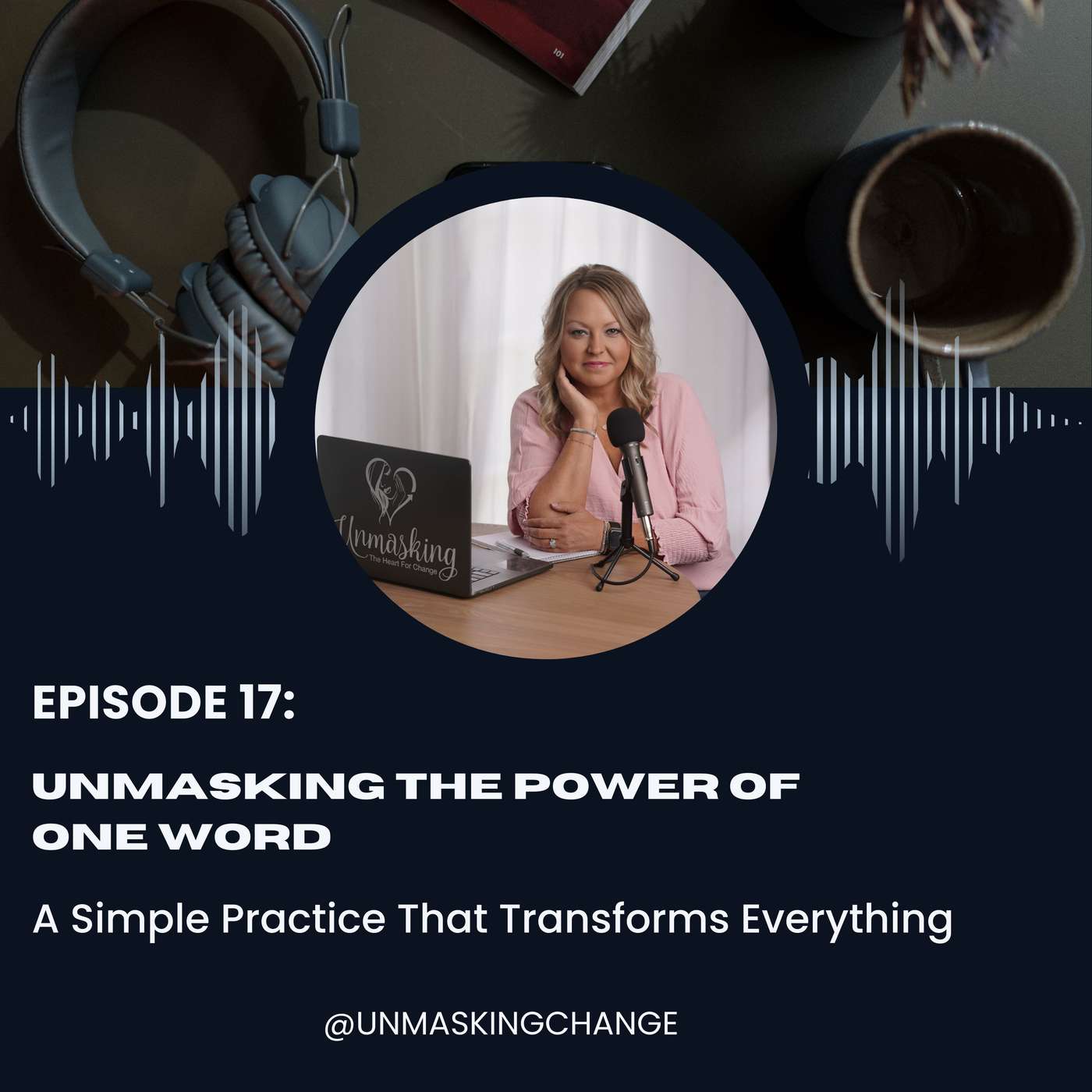 Unmasking The Heart For Change