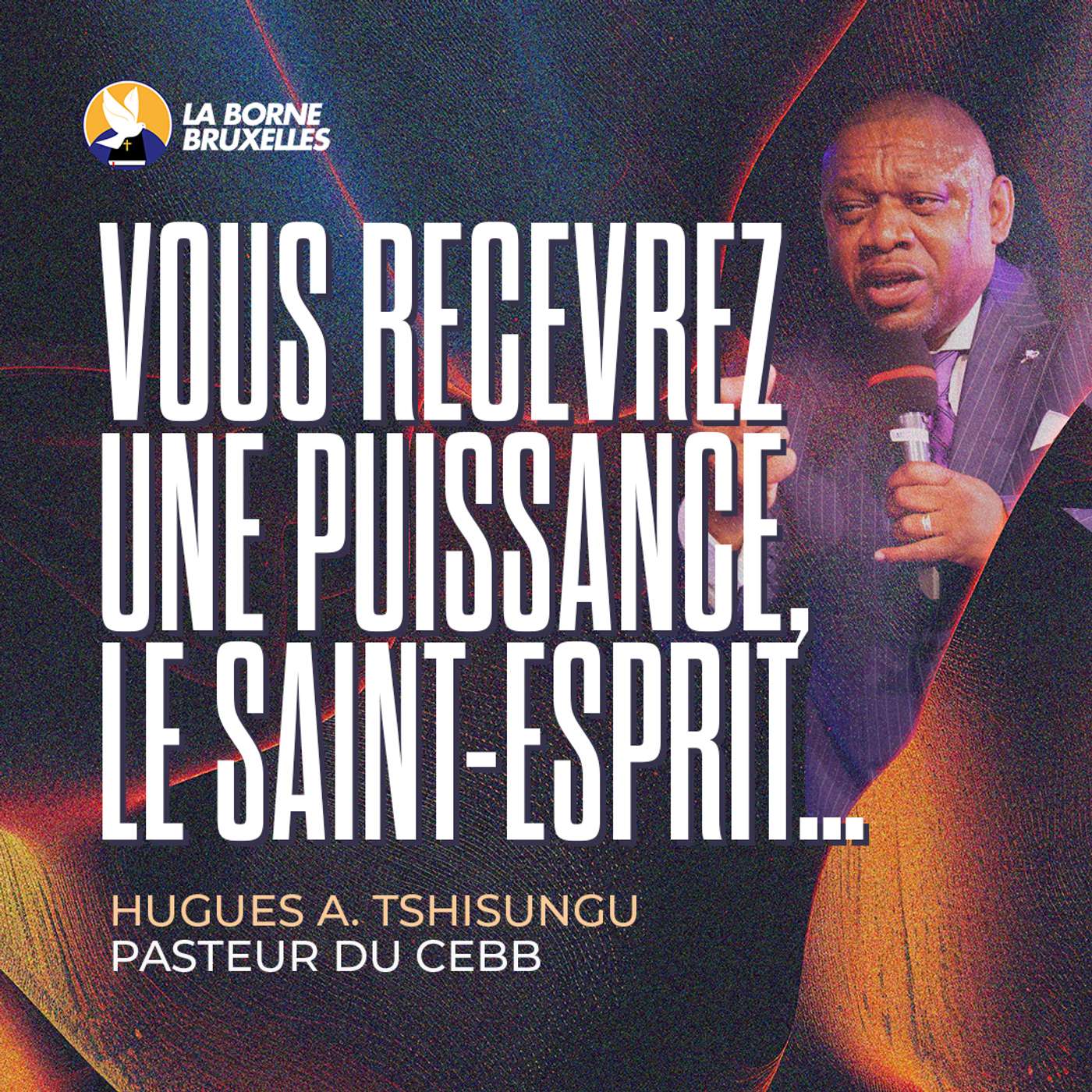 VOUS RECEVEZ UNE PUISSANCE, CELLE DU SAINT ESPRIT | Hugues A. TSHISUNGU, Pasteur