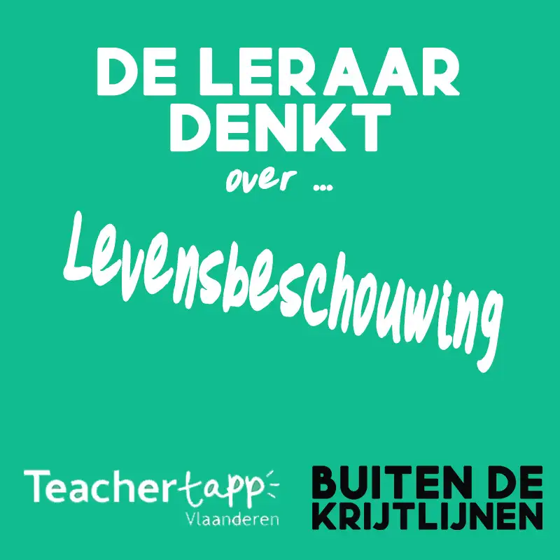 #163 | De leraar denkt ... over levensbeschouwing