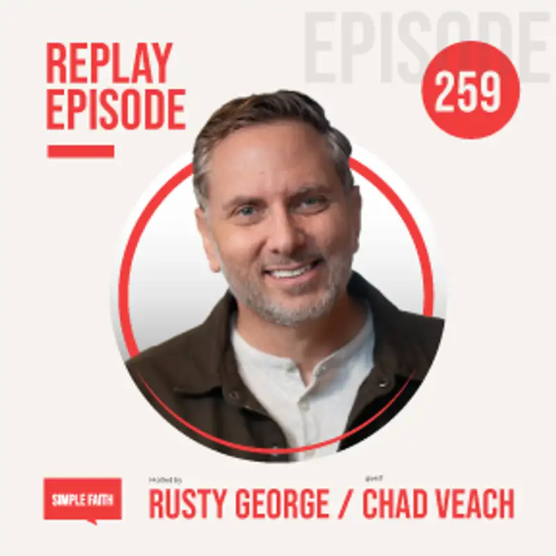 EPISODE  317: Chad Veach makes authenticity and overcoming anxiety simple