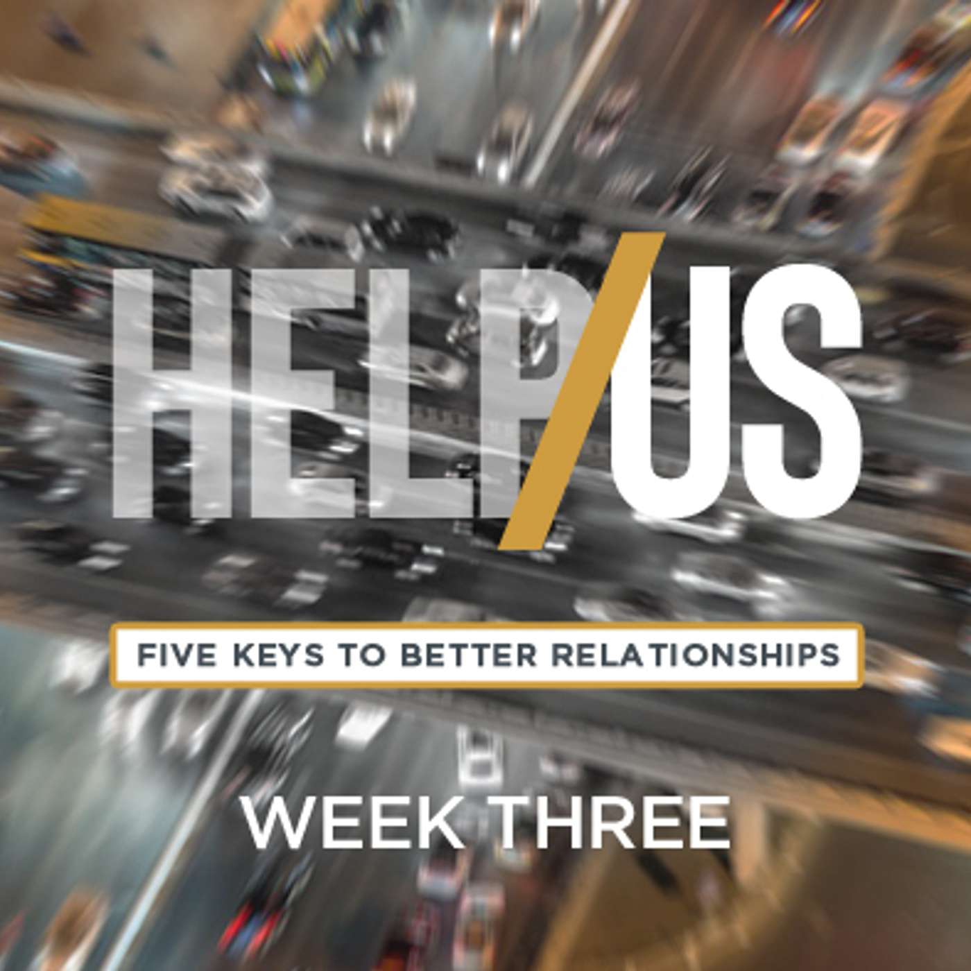 Help Us — Week Three