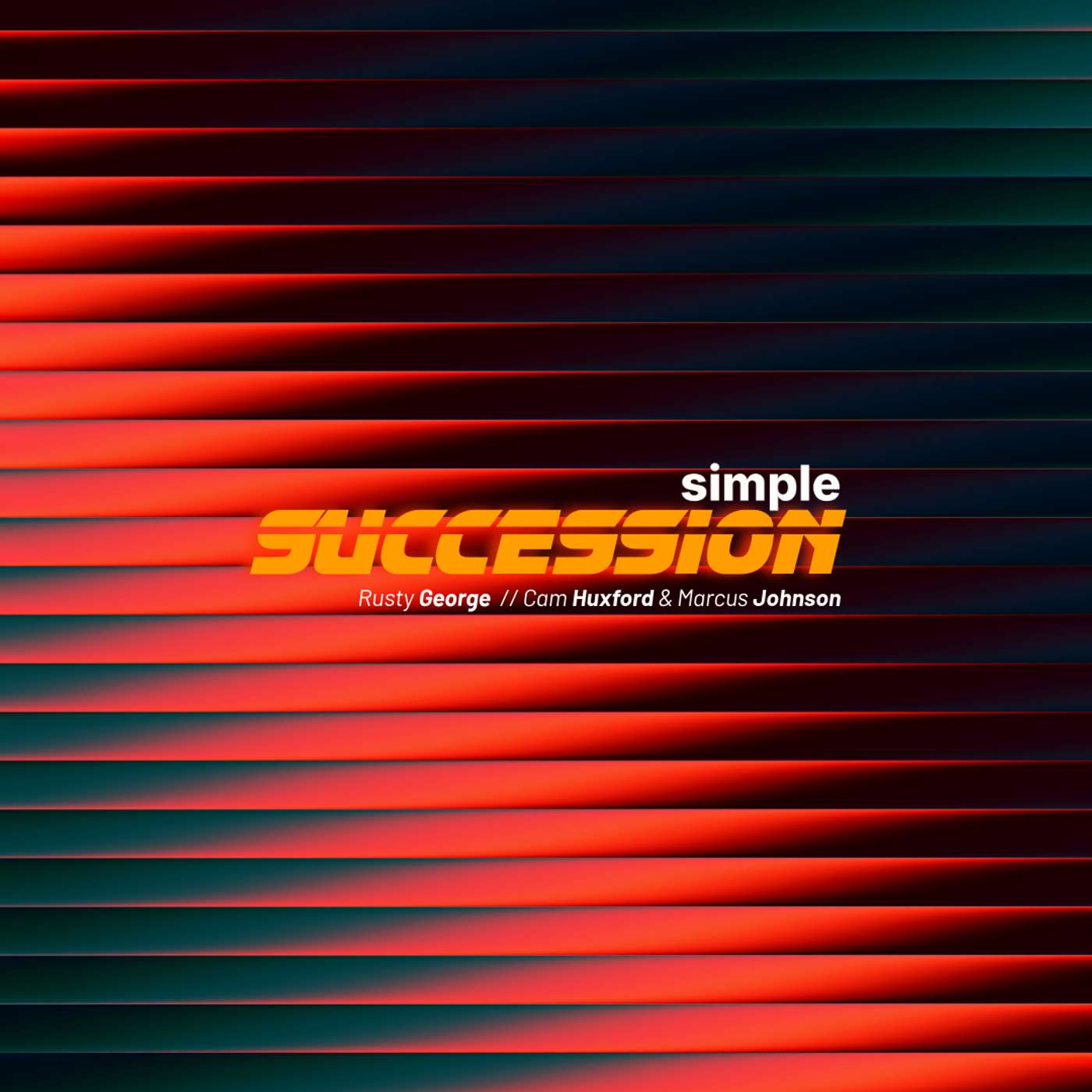 SIMPLE SUCCESSION // ep.4 Transitioning Together: How Cam Huxford and Marcus Johnson Achieved a Smooth Succession episode artwork