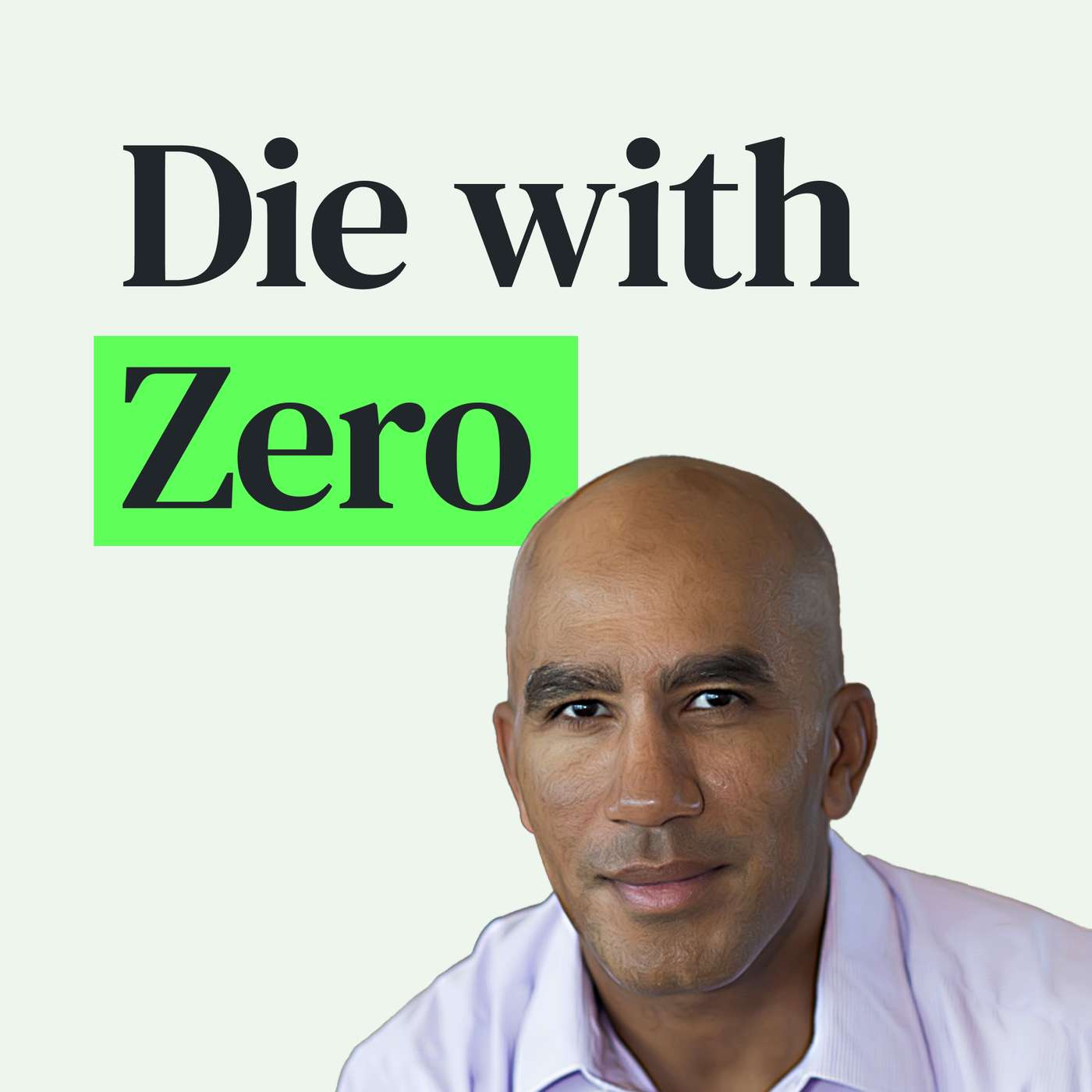 Die With Zero: Net Fulfillment Over Net Worth with Bill Perkins episode artwork