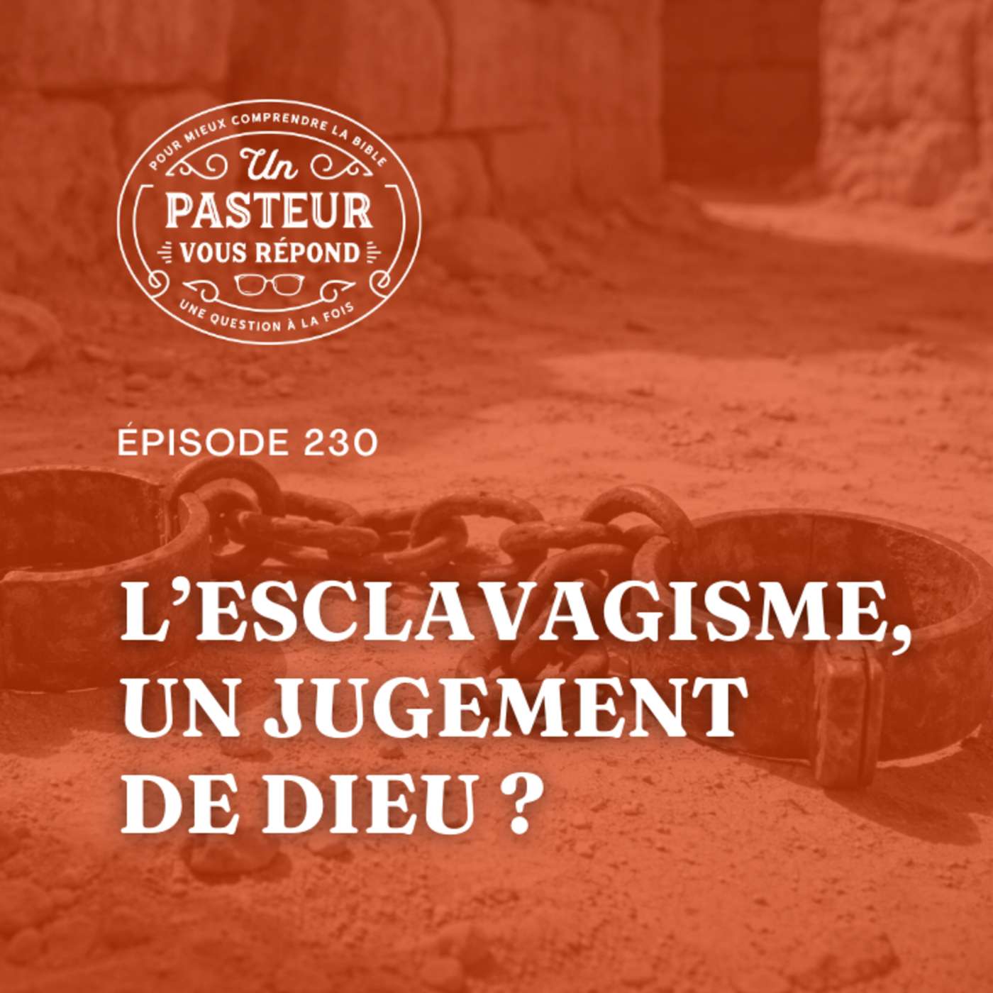 L’esclavagisme était-il un jugement de Dieu? (Épisode 230)