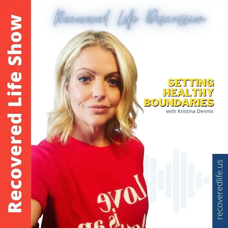 Recovered Life Discussion: Setting Healthy Boundaries - Recovering Codependency is complex