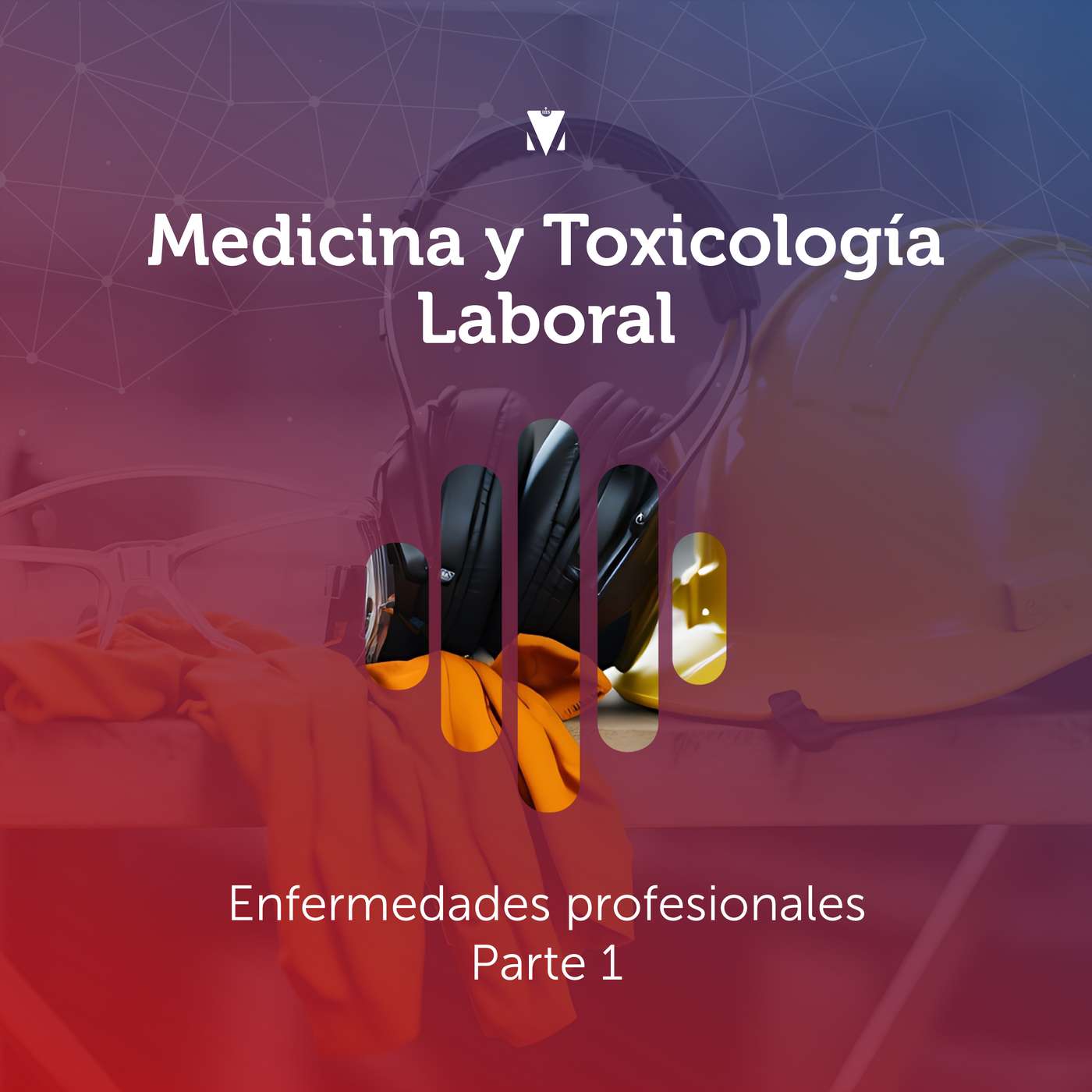 6 - MEDICINA Y TOXICOLOGÍA LABORAL: Enfermedades profesionales - Parte 1 episode artwork