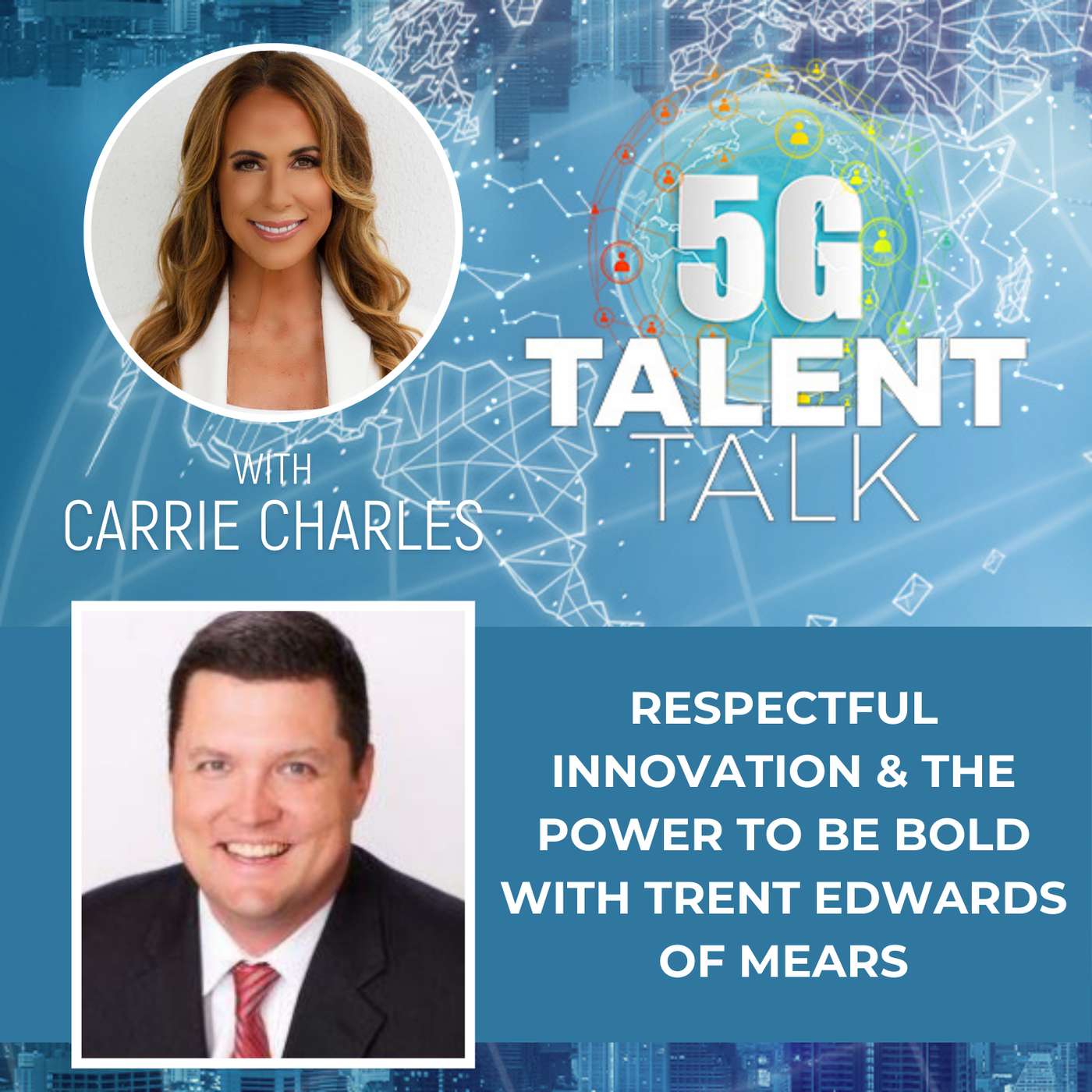 Respectful Innovation and the Power to Be Bold with Trent Edwards of Mears