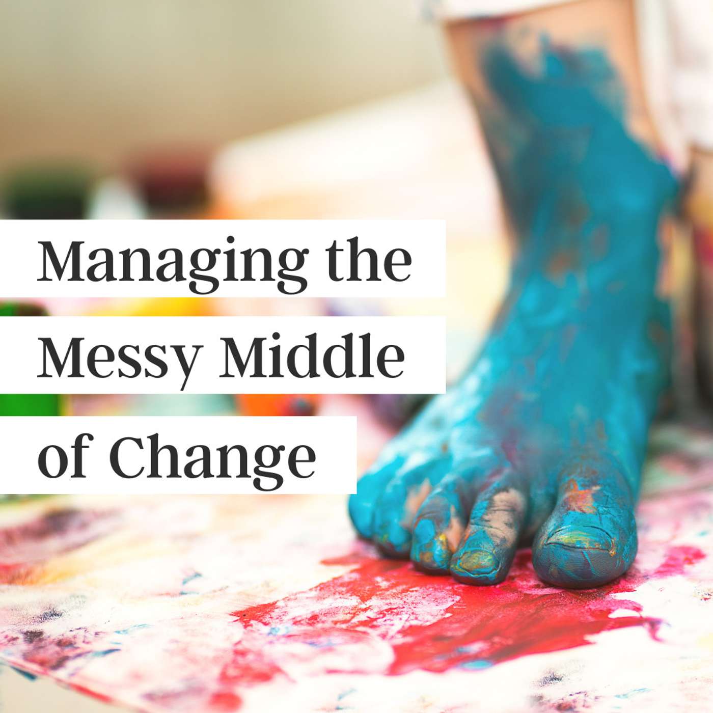 Managing the Messy Middle episode artwork