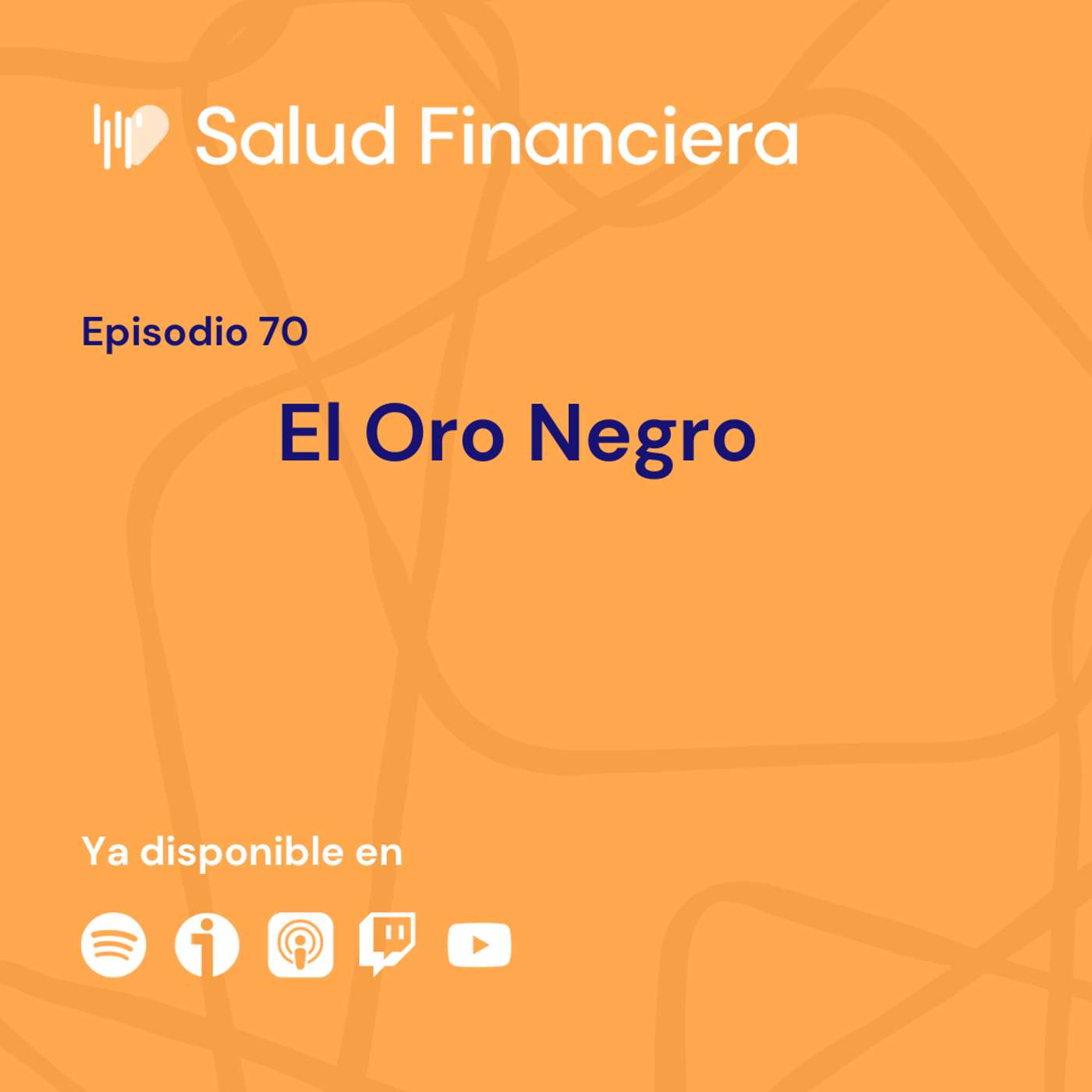 Salud Financiera #70: El Oro negro