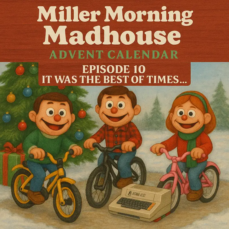 Advent 2025 E10 - It Was the Best of Times...