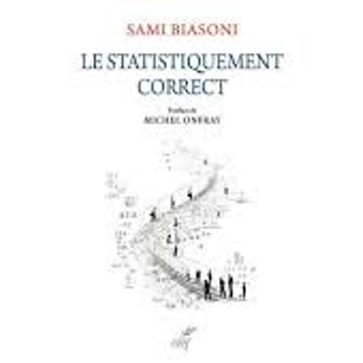 Sami Biasoni, Le statistiquement correct. Critique de la déraison numérique, Le Cerf, 2023. episode artwork