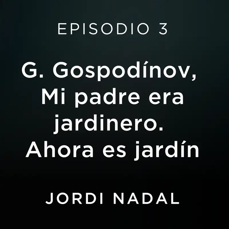 G. Gospodínov, Mi padre era jardinero. Ahora es jardín