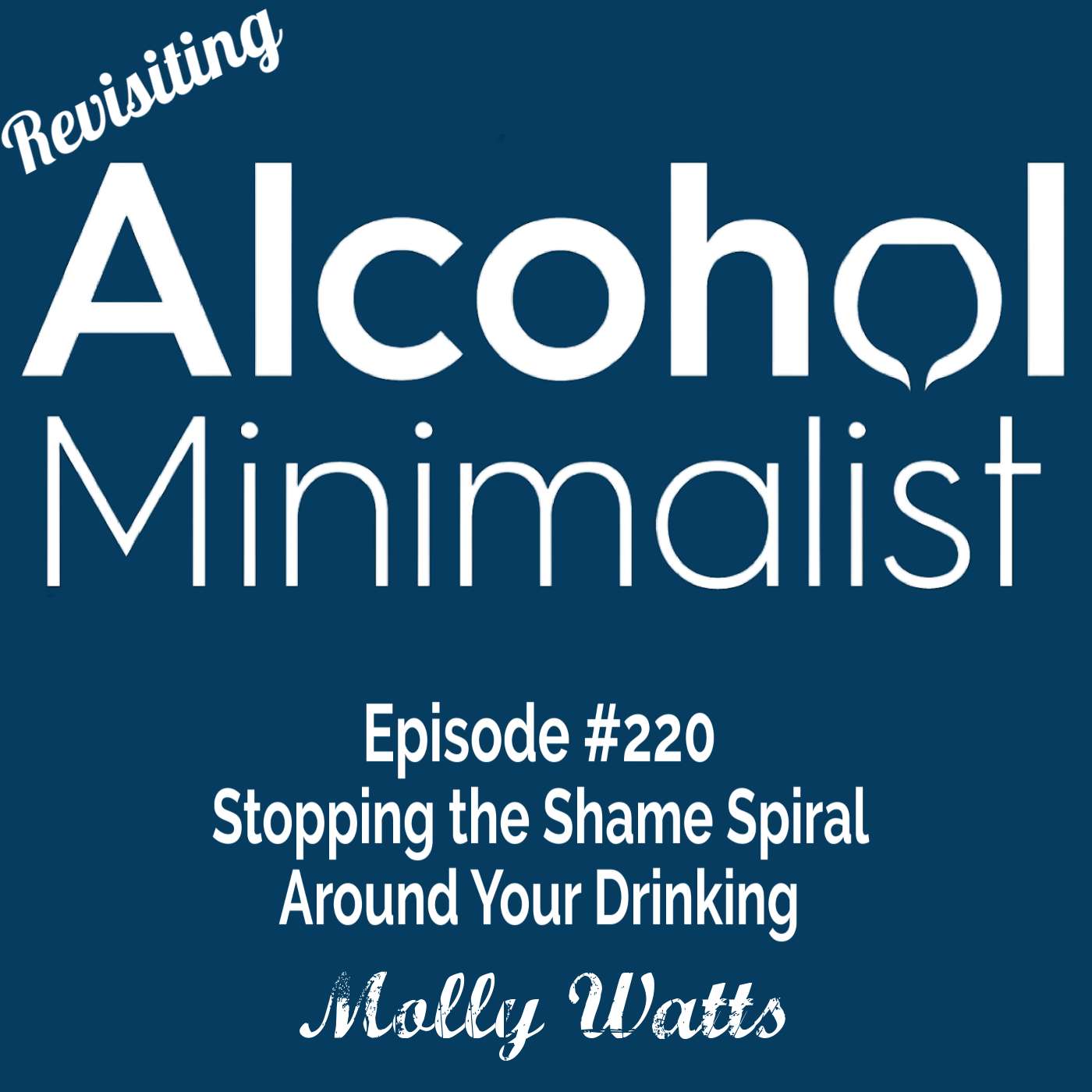 Revisiting: Stopping the Shame Spiral Around Your Drinking episode artwork