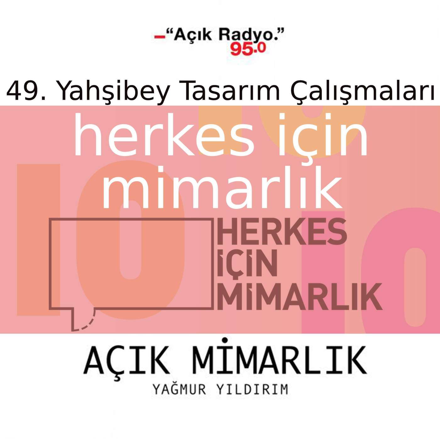 49. Yahşibey Tasarım Çalışmaları (Herkes İçin Mimarlık IX)