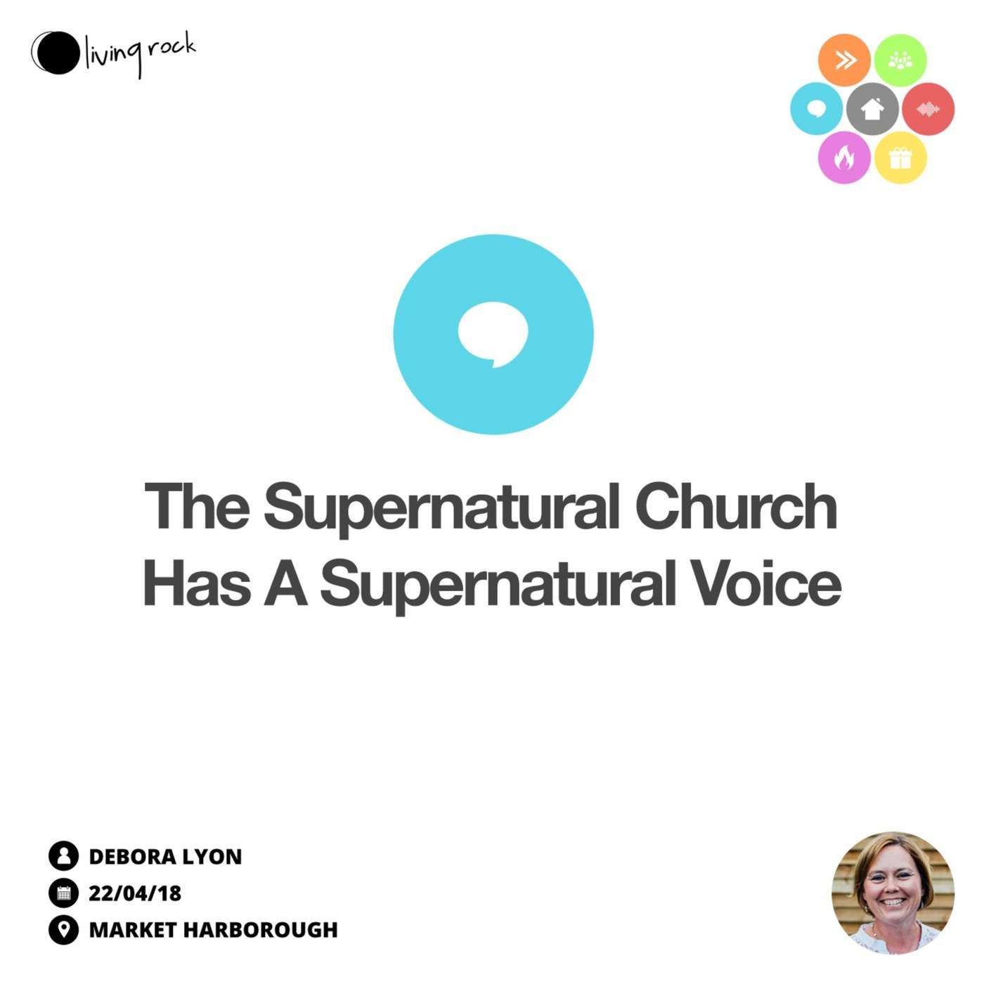 The Supernatural Church Has A Supernatural Voice | Debora Lyon | 22/04/18 | Market Harborough