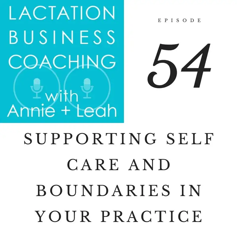 Ep 54 | Supporting self care and boundaries in your practice