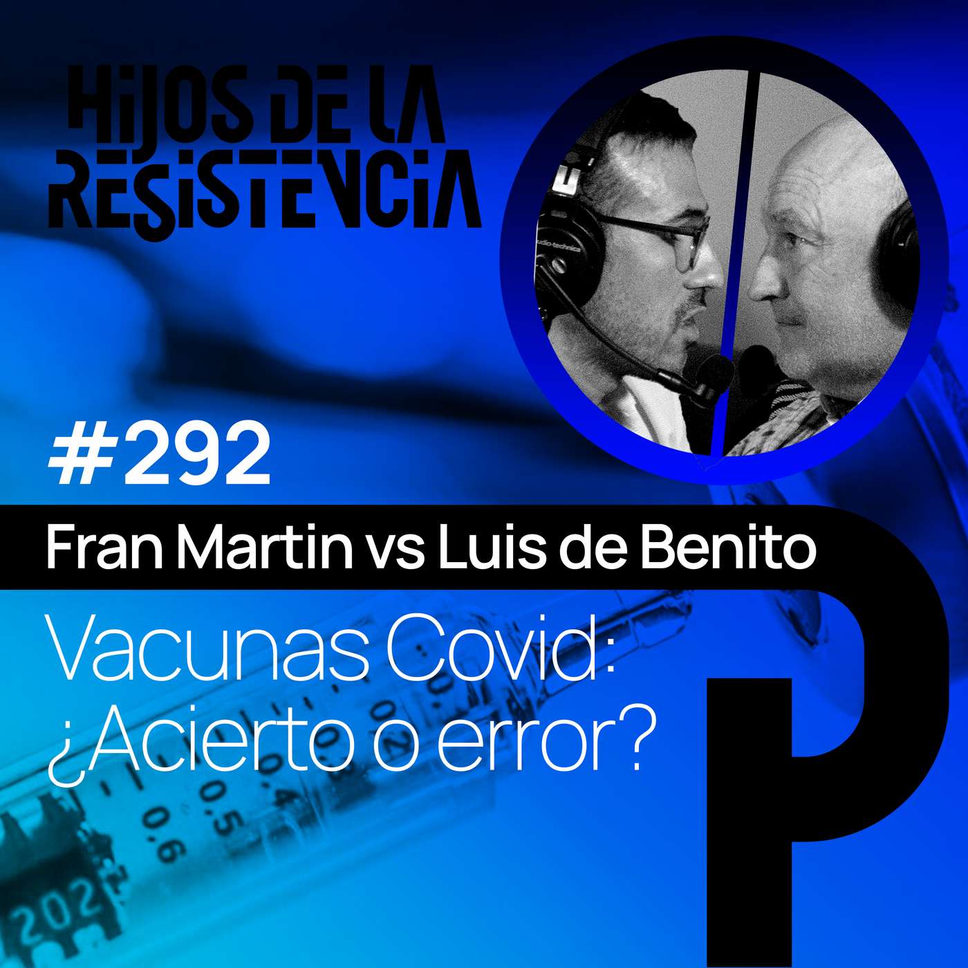 #292 Debate: ¿Nos equivocamos con las vacunas del COVID? Con Fran Martin y Luis Miguel de Benito #292 Debate: ¿Nos equivocamos con las vacunas del COVID? Con Fran Martin y Luis Miguel de Benito