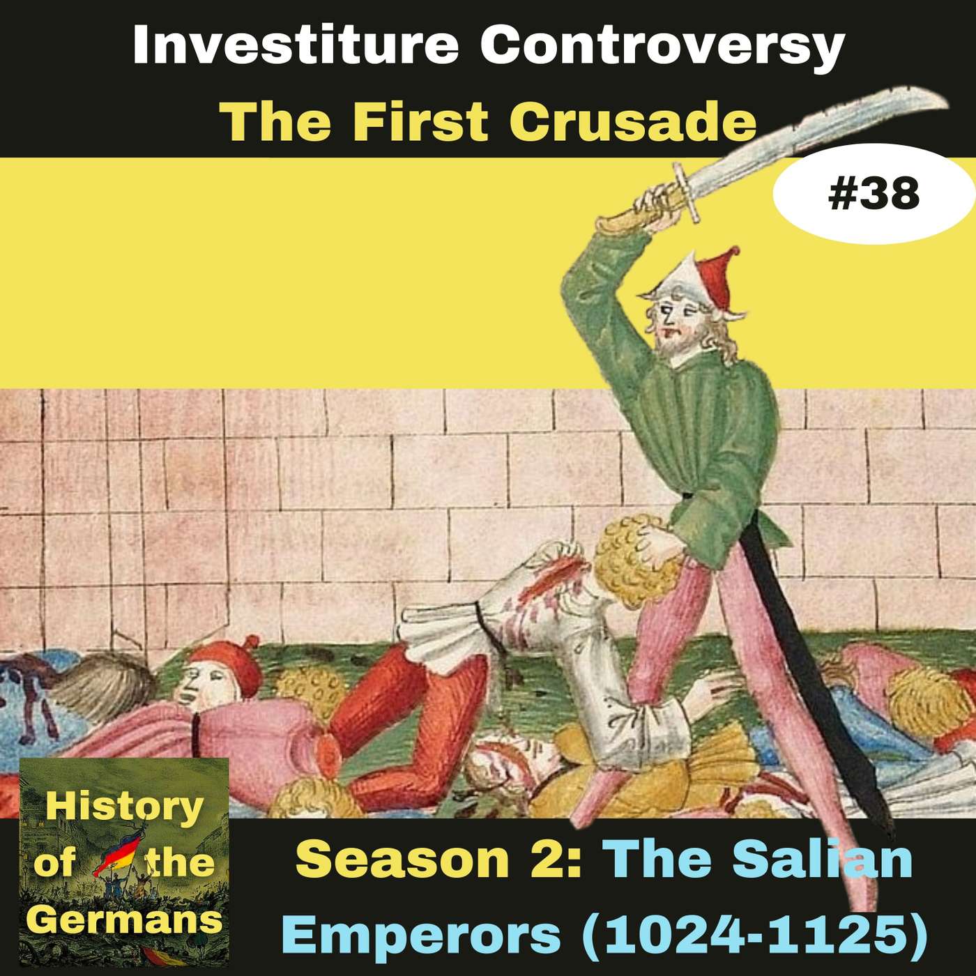 Ep. 38: The First Crusade (1096-99)
