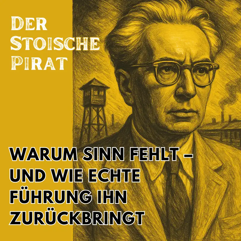 Warum Sinn fehlt - und wie echte Führung ihn zurückbringt I Ep. 174