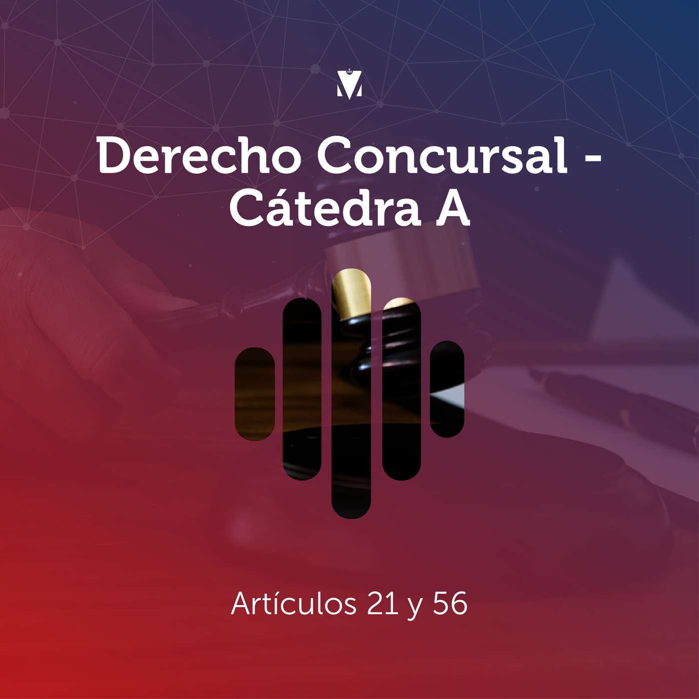 6 - DERECHO CONCURSAL - CÁTEDRA A: Artículos 21 y 56 episode artwork