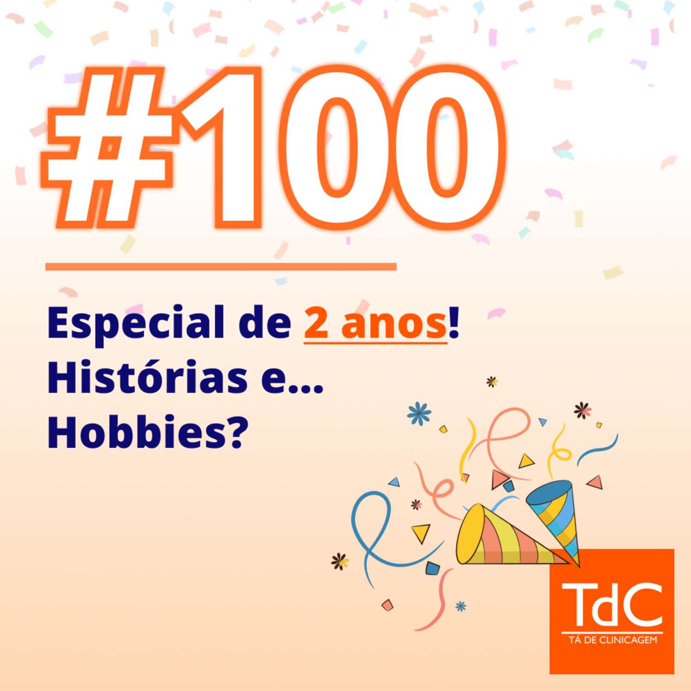 TdC 100: Especial de 2 anos! Histórias e... Hobbies?