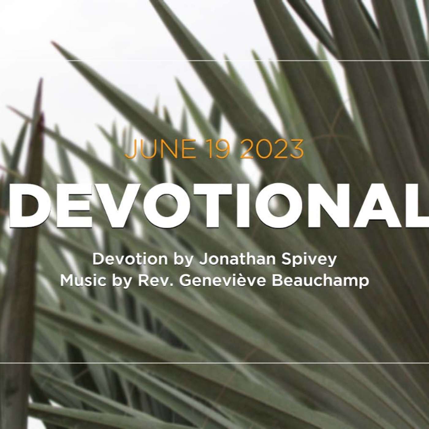 Devotion for June 19, 2023 with Jonathan Spivey episode artwork