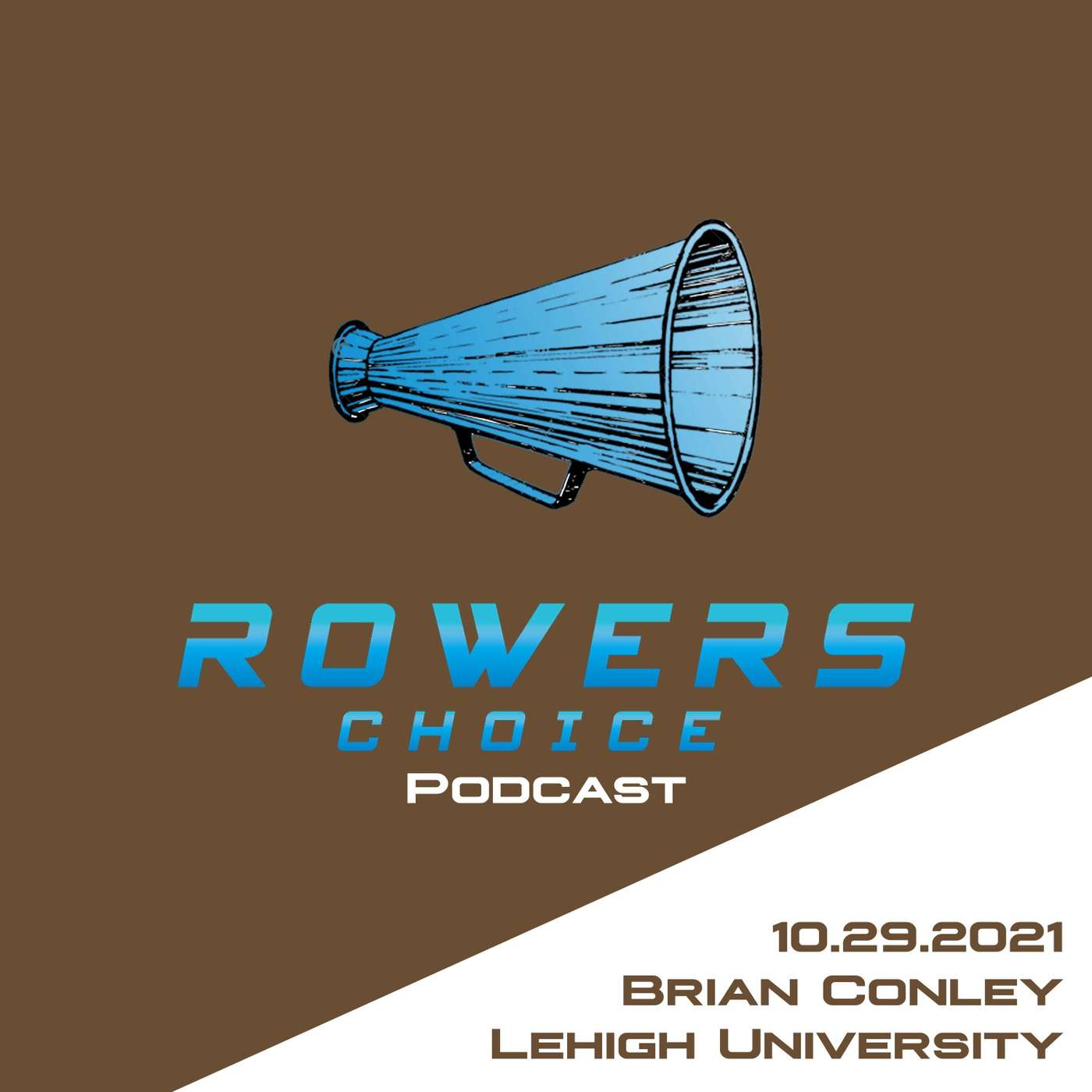 2021e12 - Rowers Choice Podcast - Brian Conley - Lehigh episode artwork