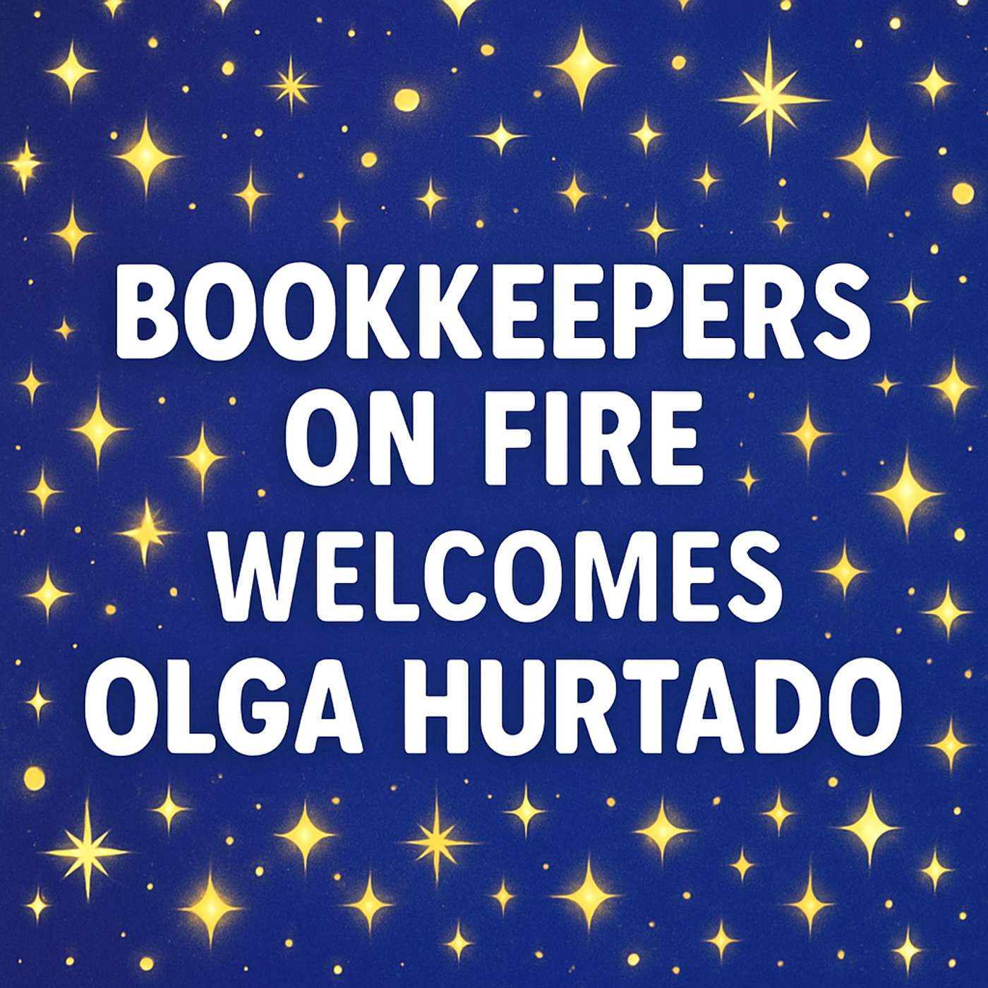 🔴 Bookkeepers On Fire | Welcomes Olga Hurtado