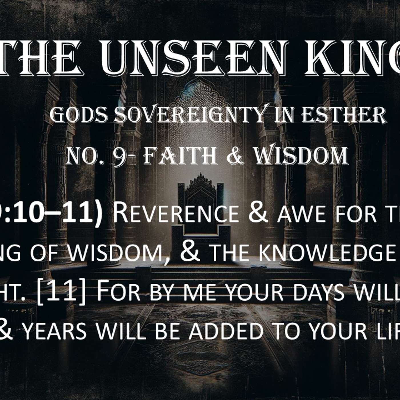 The Unseen King (Esther) No.9- Faith & Wisdom