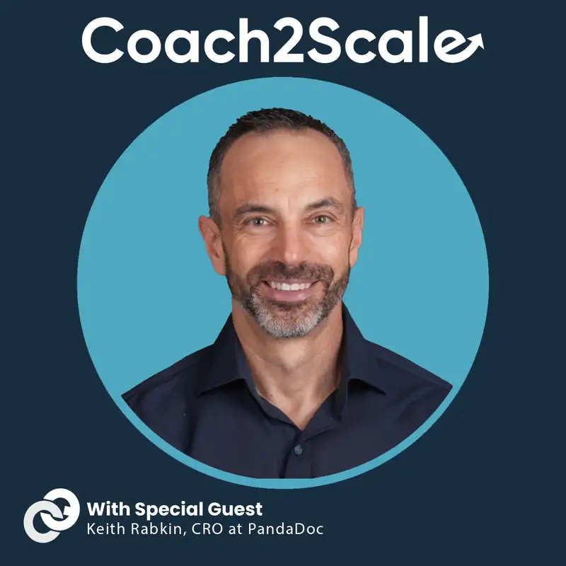 Embracing Change and Value Selling - Keith Rabkin - Coach2Scale - Episode #68