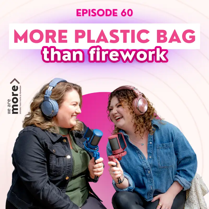 Ep. 60: More Plastic Bag Than Firework