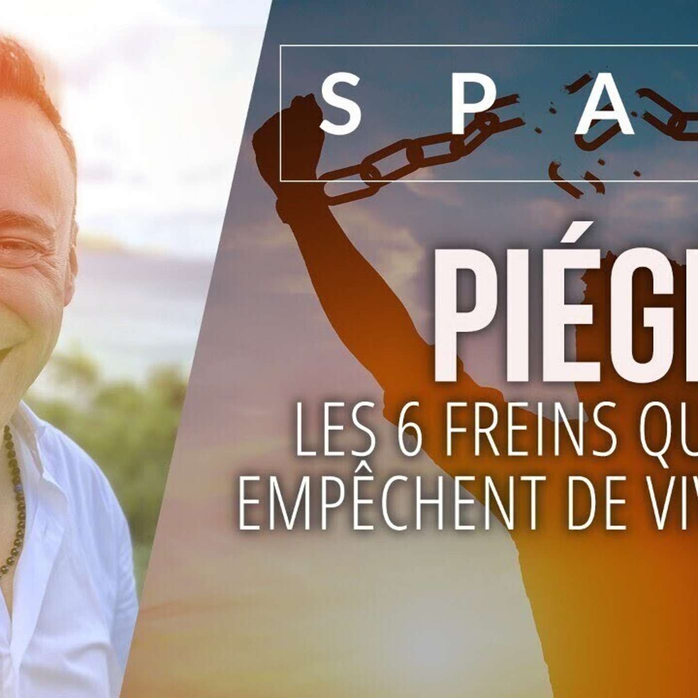 SPARK LE SHOW: PIÉGÉ : Les 6 freins qui vous empêchent de vivre libre episode artwork
