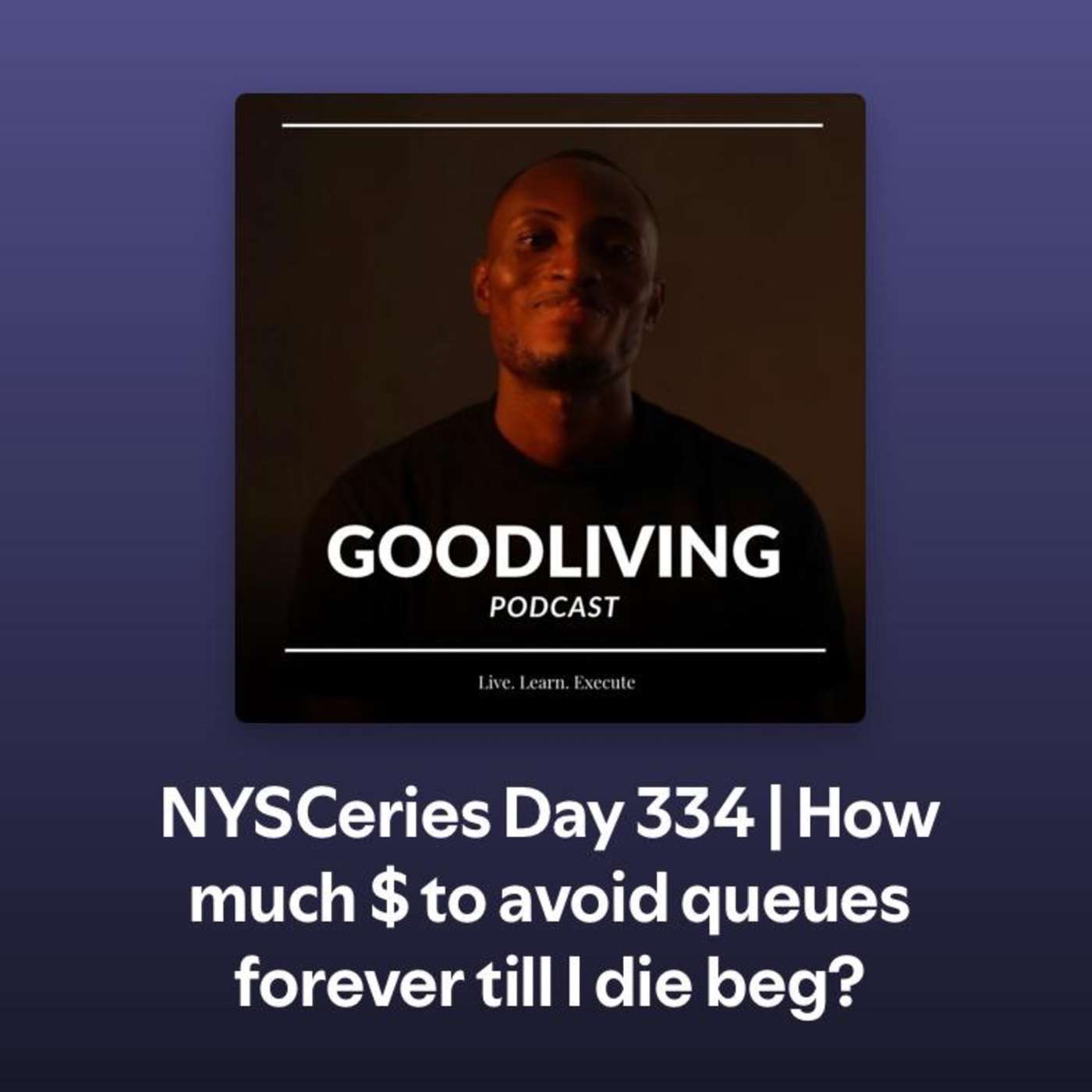NYSCeries Day 334 | 😩 How much $ to avoid queues forever till I die abeg? episode artwork