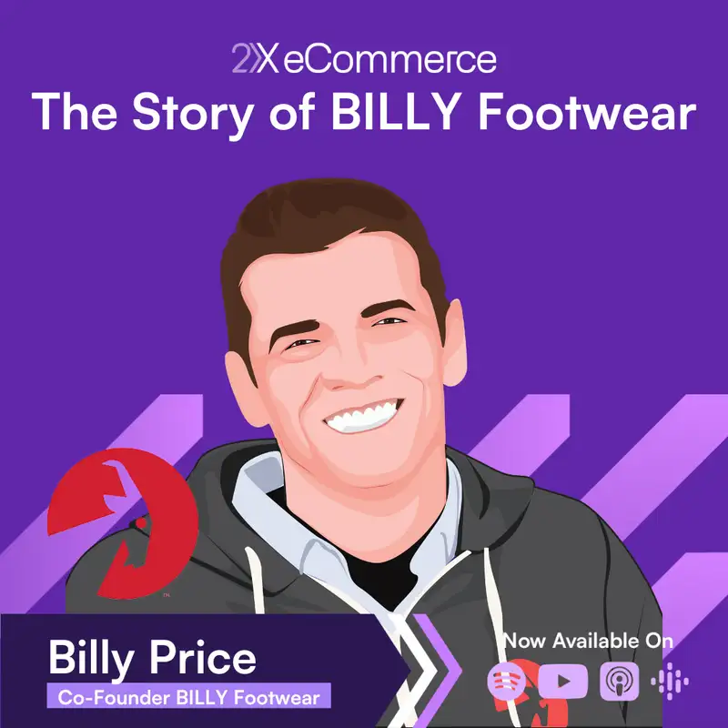 S07 EP32: Billy Price's Journey from Tragedy to Building a Meaningful Footwear Brand