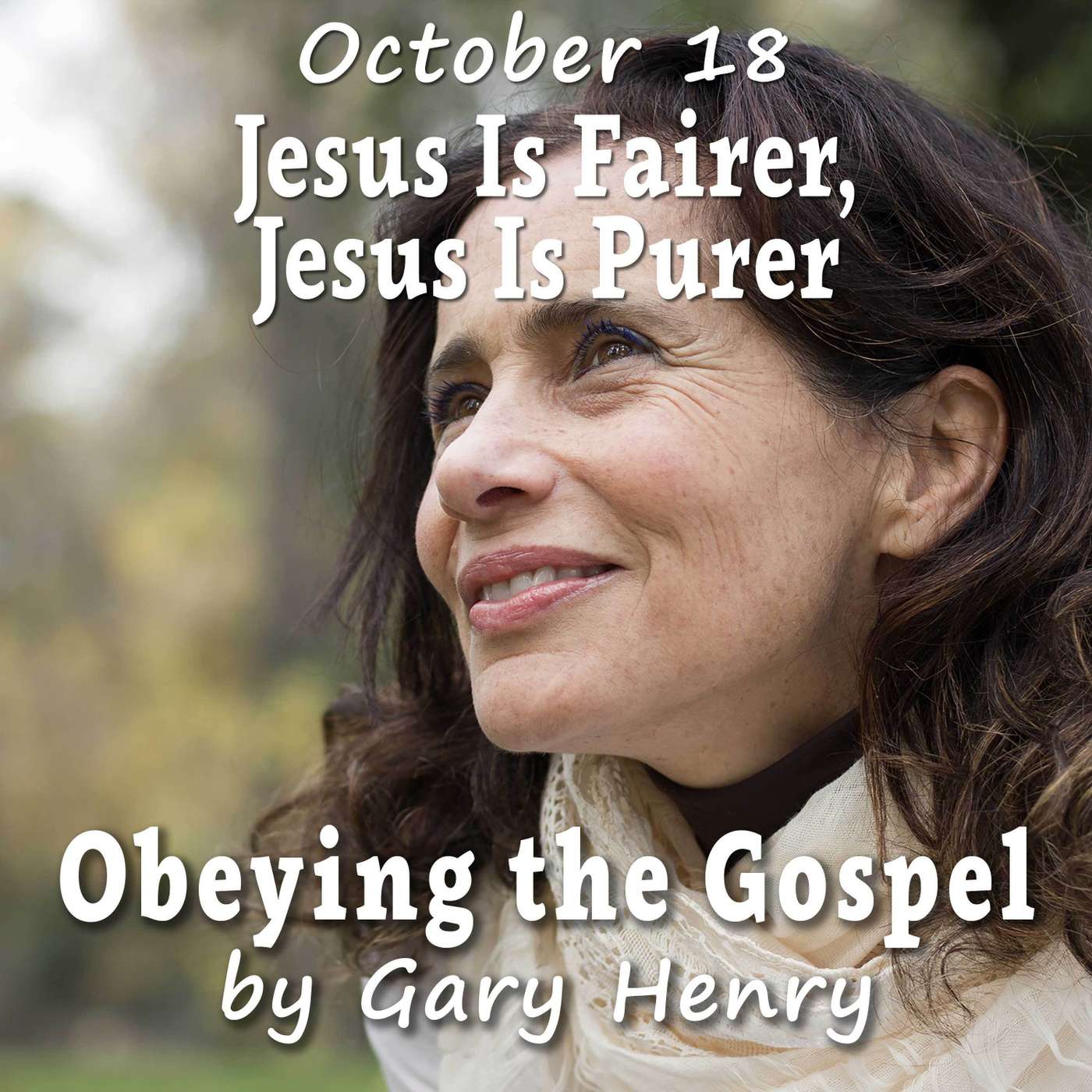 Jesus Is Fairer, Jesus Is Purer (October 18) episode artwork