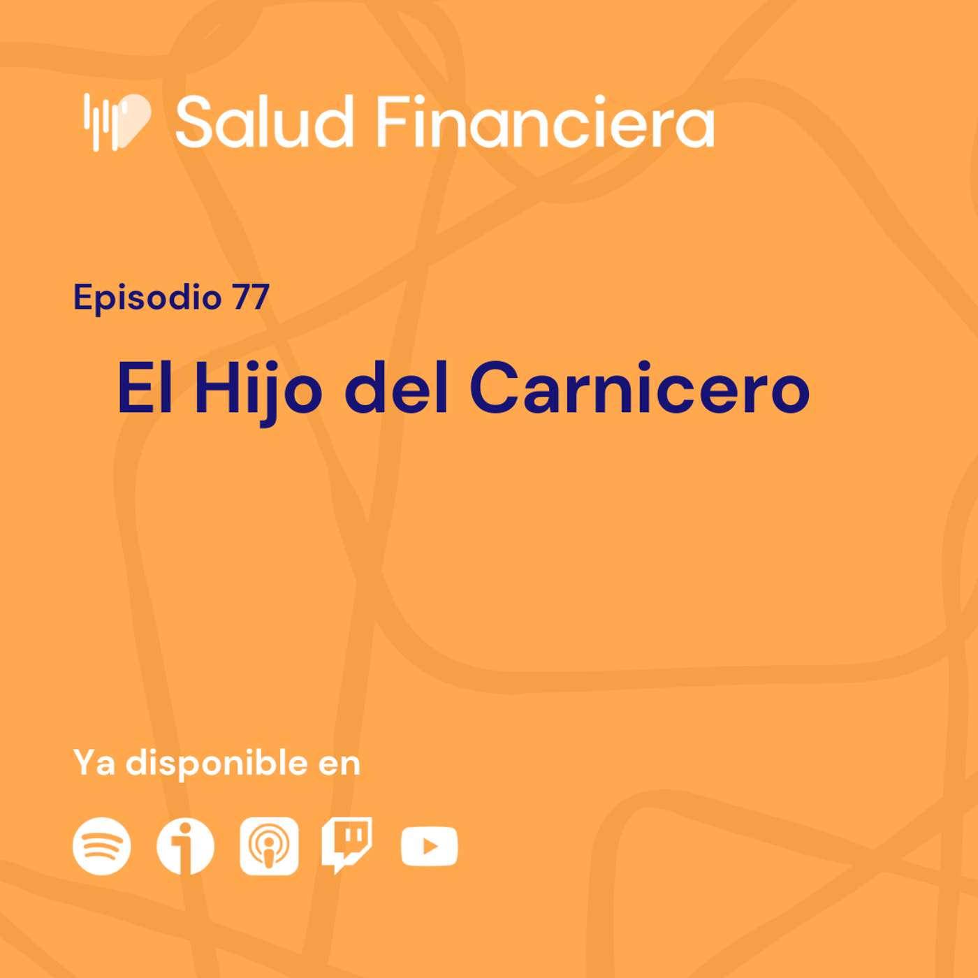 Salud Financiera #77: El Hijo del Carnicero