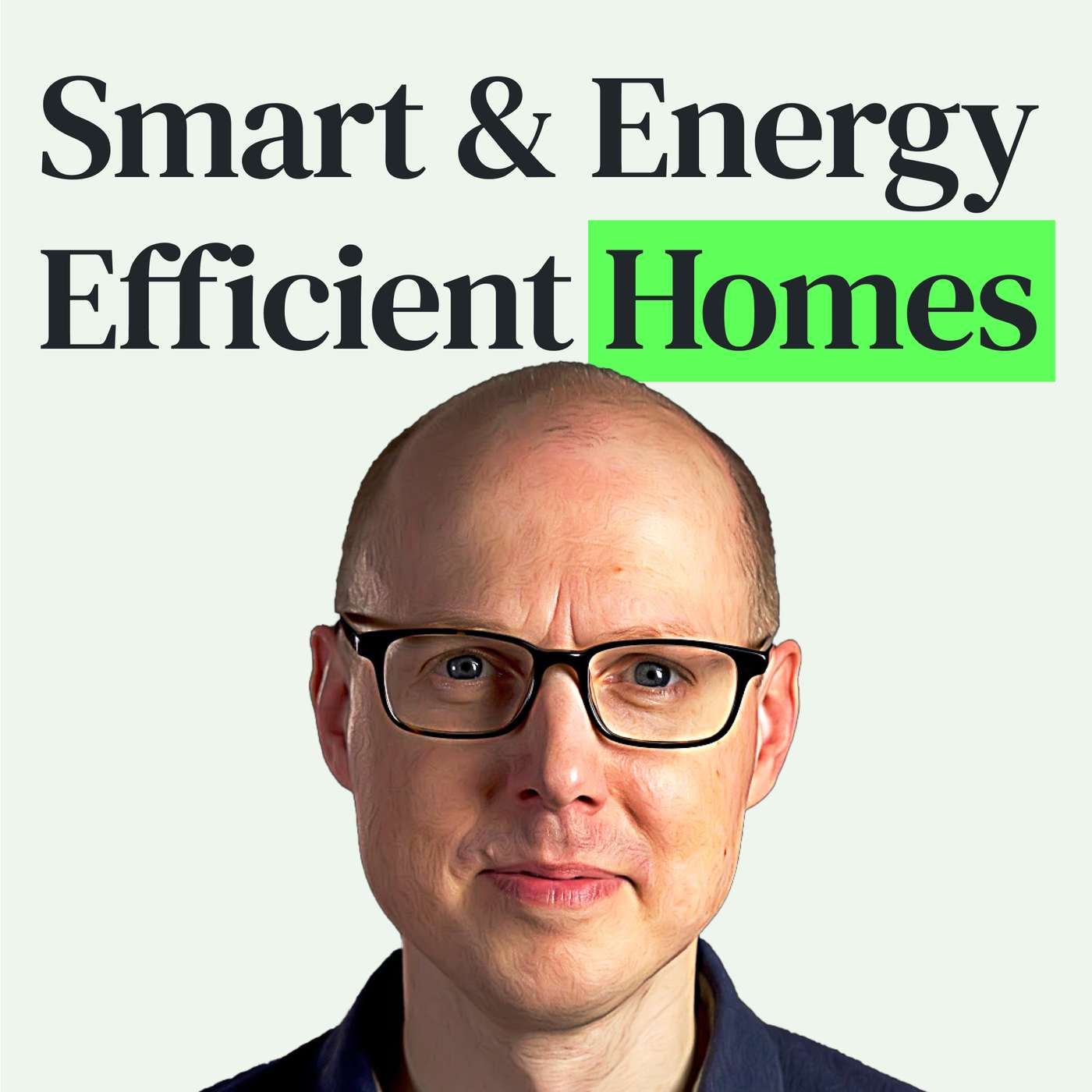 Save Money and Time with a Smarter and More Energy Efficient Home with Matt Ferrell episode artwork
