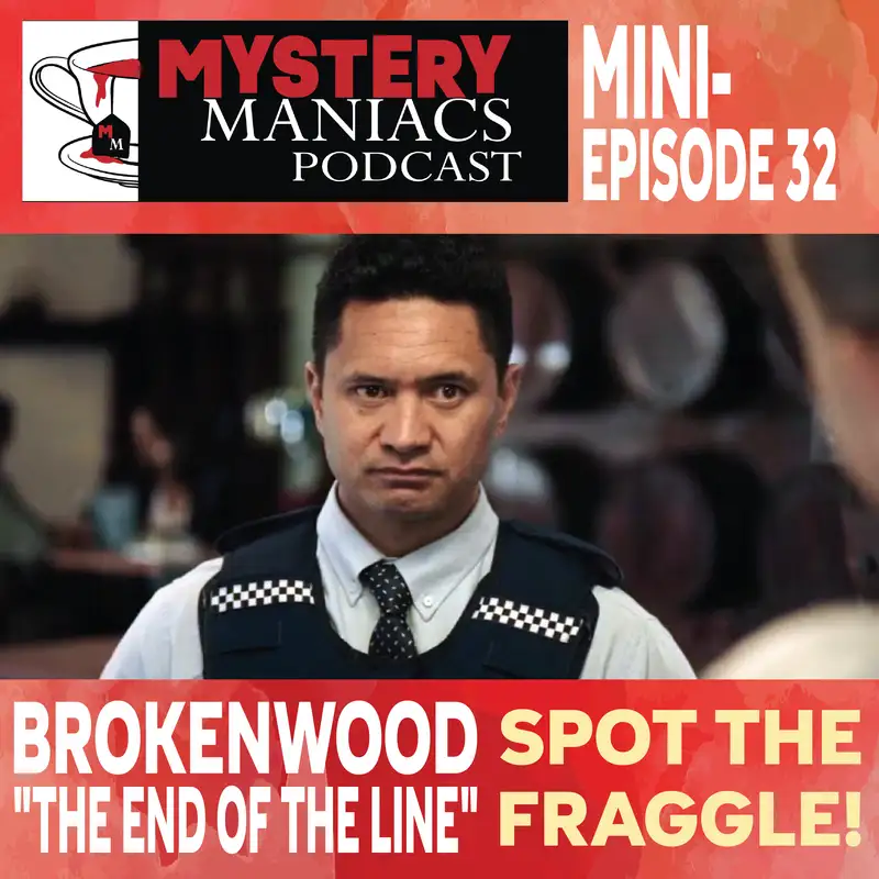  Spot The Fraggle! | Brokenwood | "The End of the Line" | Mystery Maniacs Mini-episode 32