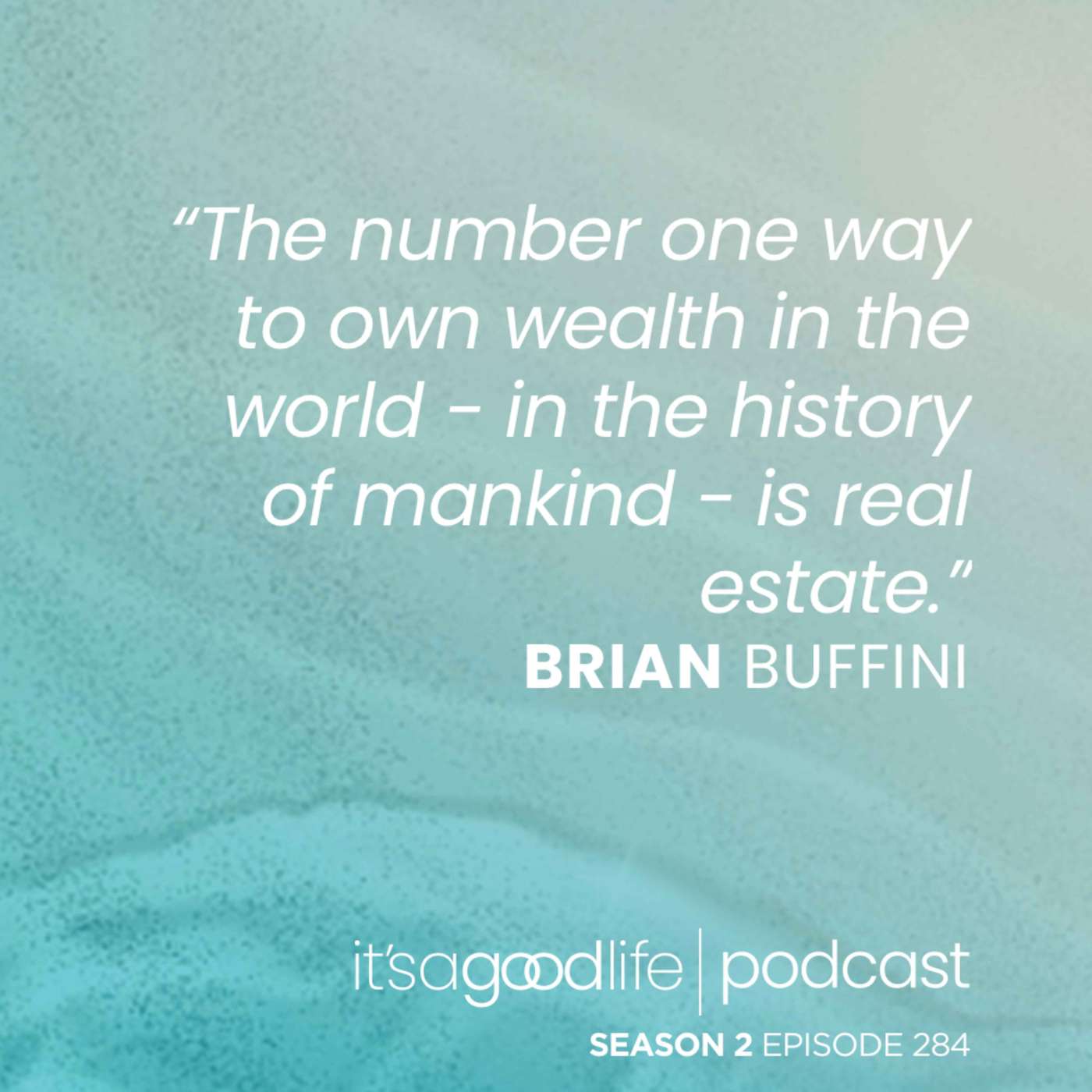 S2E284 Real Estate Investing Unveiled - Brian Buffini and Ryan Pineda Part 1