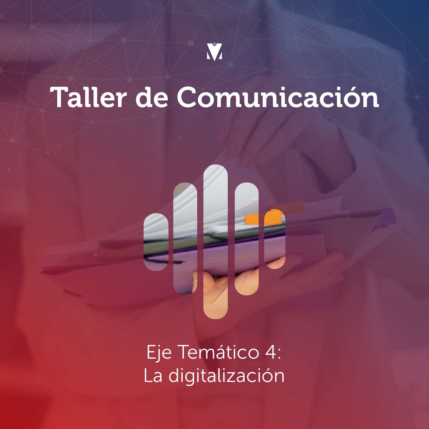 4 - TALLER DE COMUNICACIÓN: Eje Temático 4 - La digitalización episode artwork